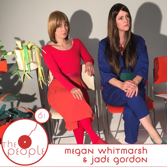 Ep 61: Megan Whitmarsh & Jade Gordon: The People