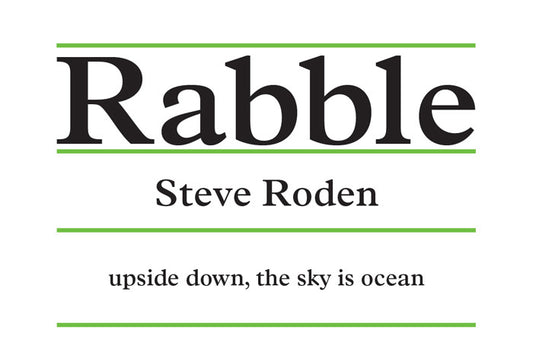 Rabble: Steve Roden